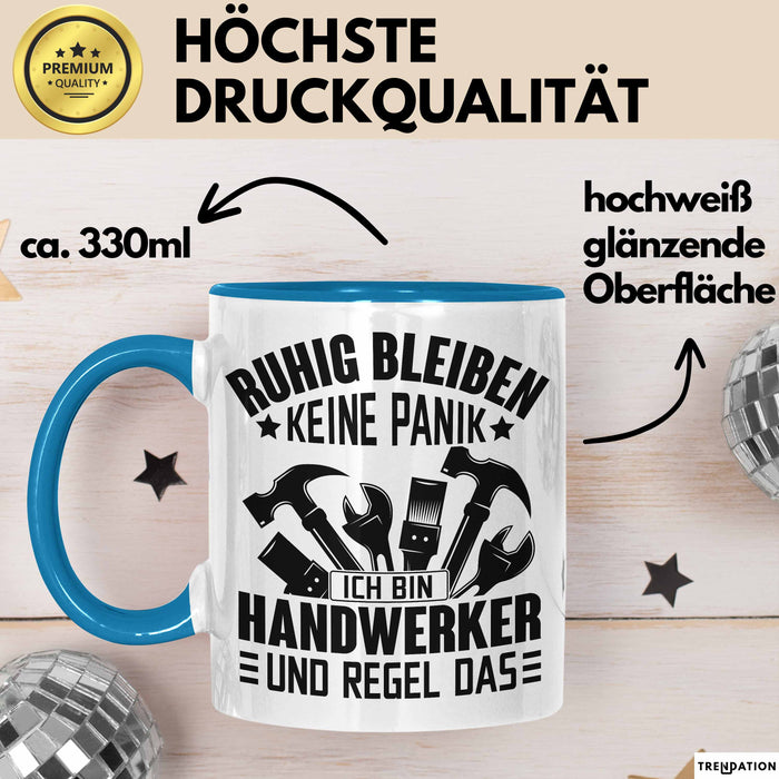 Handweker Tasse Geschenk Ruhig Bleiben Ich Bin Handwerker Und Regel Das Geschenkidee Blau Trendation