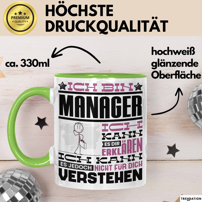 Manager Geschenk Tasse Geschenkidee für Manager Geburtstag Lustiger Spruch Ich Bin Manager Ich Kann Es Dir Erklären Aber Nicht Für Dich Verstehen Funny Grün Trendation