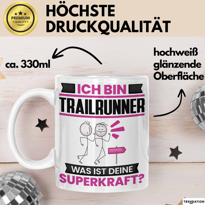 Trailrunner Tasse Geschenk für Trailrunner Geburtstag Lustiger Spruch Kaffee-Becher Was Ist Deine Superkraft Weiß Trendation