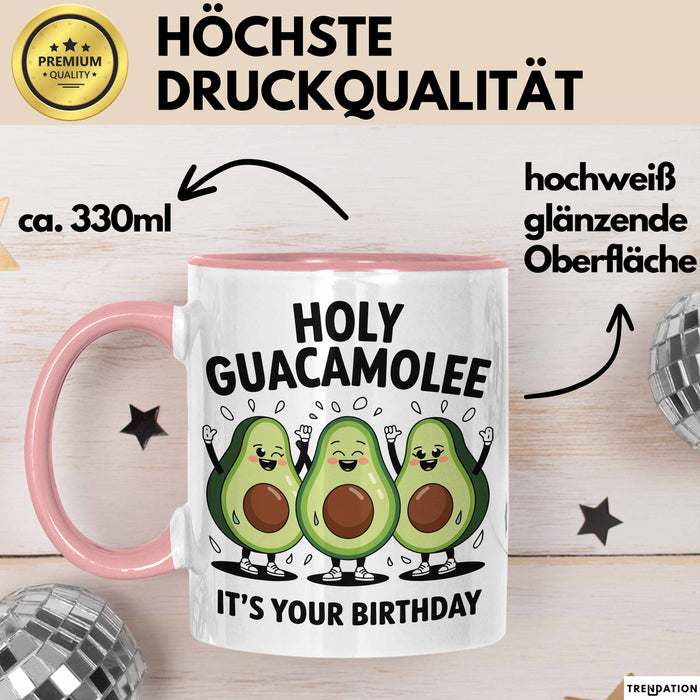 Geburtstagsfeier Tasse Geschenk Lustige Geschenkidee Spruch Heilige Guacamole Es Ist Dein Geburtstag Rosa Trendation
