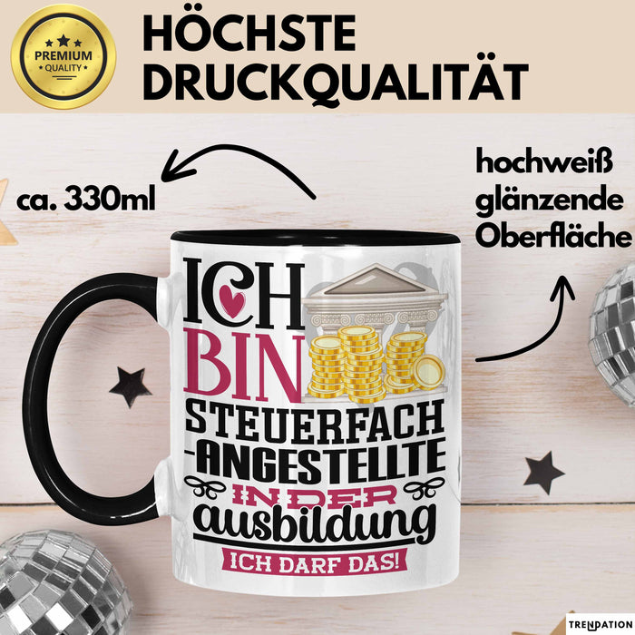 Steuerfachangestellte Ausbildung Start Geschenk Tasse Ich Bin Steuerfachangestellte In Der Ausbildung Ich Darf Das Kaffee-Becher Geschenkidee Schwarz Trendation
