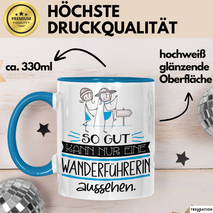 Wanderführerin Geschenk Tasse So Gut Kann Nur Eine Wanderführerin Aussehen Geschenkidee Geburtstag Weihnachten Lustig Blau Trendation