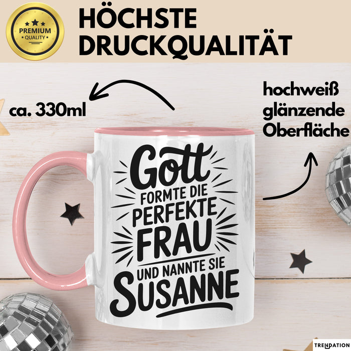 Susanne Tasse Geschenk Gott Formte Die Perfekte Frau Susanne Geschenkidee Rosa Trendation