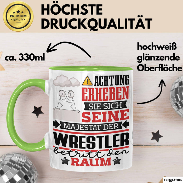 Wrestler Geschenk Tasse Lustiger Spruch Erheben Sie Sich Der Wrestler Betritt den Raum Grün Trendation