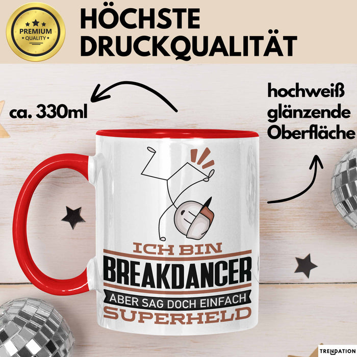 Breakdancer Geschenk Tasse Ich Bin Breakdancer Aber Sag Doch Einfach Superheld Lustige Geschenkdiee für Breakdancer Kaffee-Becher Rot Trendation