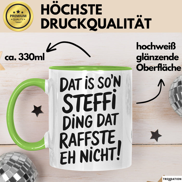 Steffi Tasse Geschenk Dat Is Son Steffi Ding Raffste Eh Nicht Geschenkidee Grün Trendation