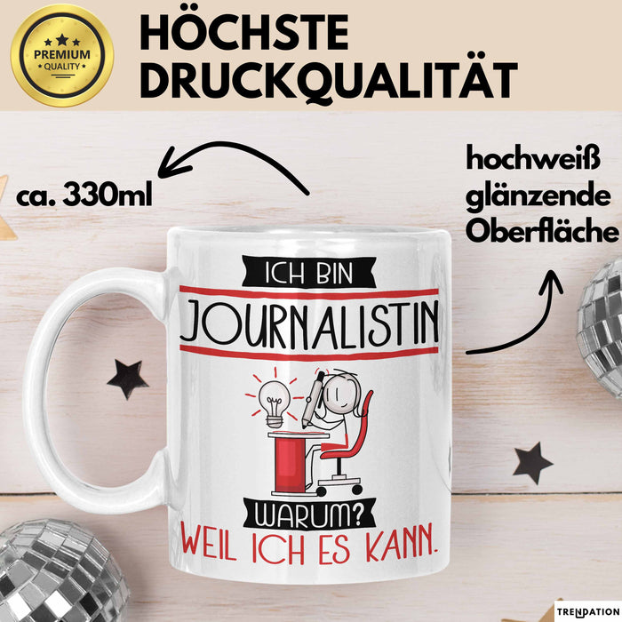 Journalistin Tasse Geschenk Ich Bin Journalistin Warum Weil Ich Es Kann Geschenkidee Geburtstag Weiß Trendation