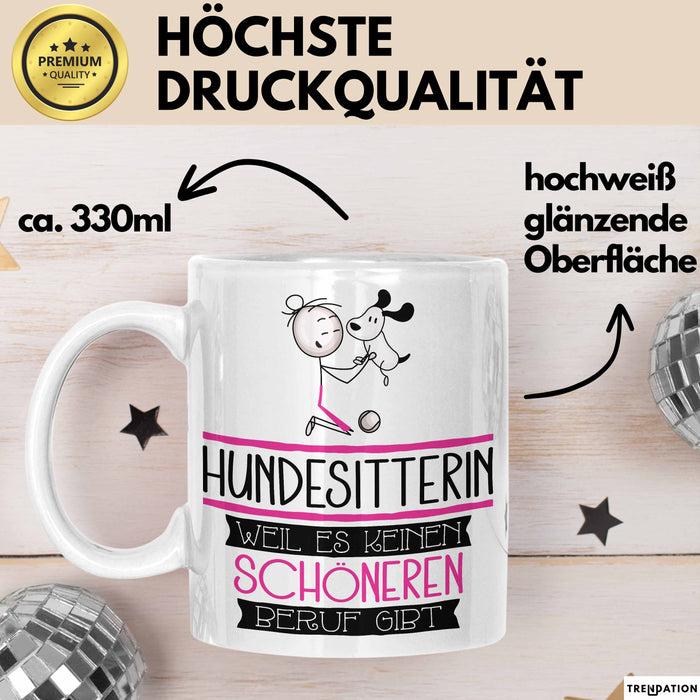 Hundesitterin Weil Es Keinen Schöneren Beruf Gibt Tasse Geschenk für Eine Hundesitterin Lustig Weiß Trendation