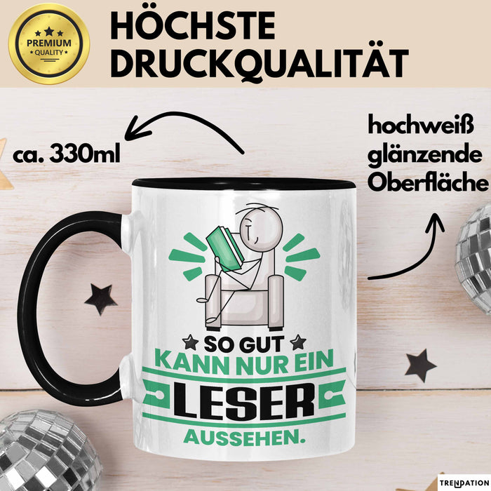 Leser Geschenk Tasse So Gut Kann Nur Ein Leser Aussehen Geschenkidee Kaffee-Becher Schwarz Trendation