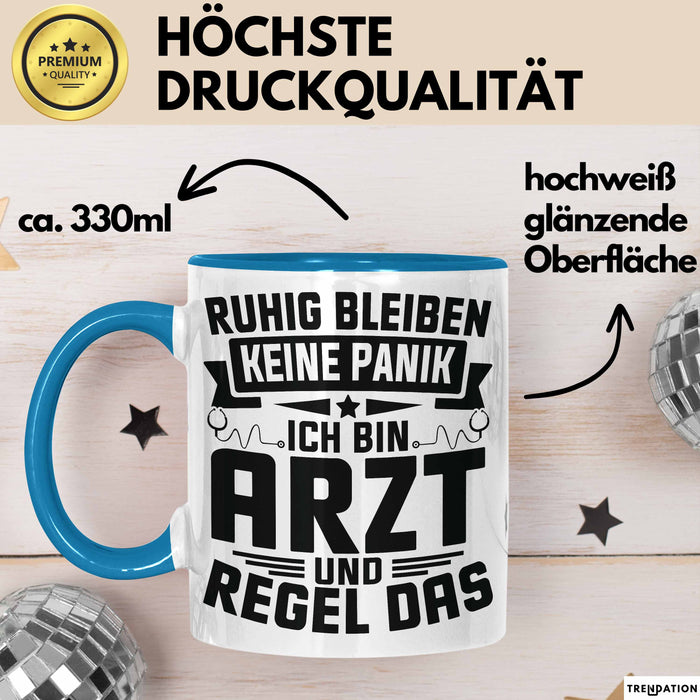 Arzt Tasse Geschenk Ruhig Bleiben Ich Bin Arzt Und Regel Das Geschenkidee Hausarzt Blau Trendation
