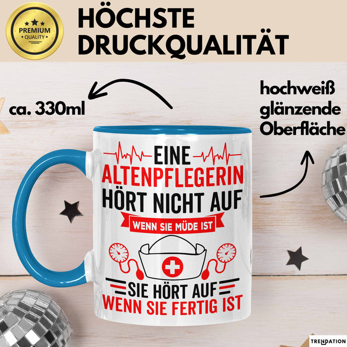 Krankenschwester Pflege Betreuung Tasse Geschenk Lustige Geschenkidee Spruch Eine Altenpflegerin Hört Nicht Auf Wenn Sie Müde Ist Blau Trendation