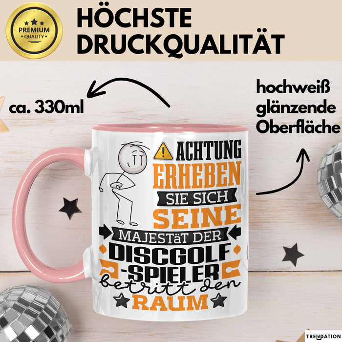 Discgolf-Spieler Geschenk Tasse Lustiger Spruch Erheben Sie Sich Der Discgolf-Spieler Betritt den Raum Rosa Trendation