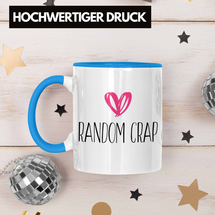 Random Crap Tasse Geschenk für Mütter Frauen Einkaufen Blau Trendation
