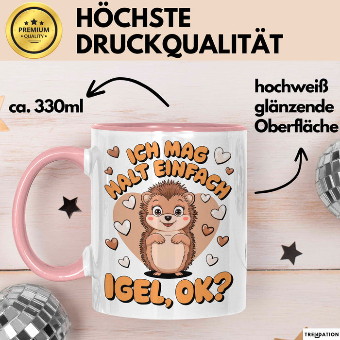 Igel Tier Tasse Geschenk Lustige Geschenkidee Spruch Ich Mag Halt Einfach Igel Ok Rosa Trendation