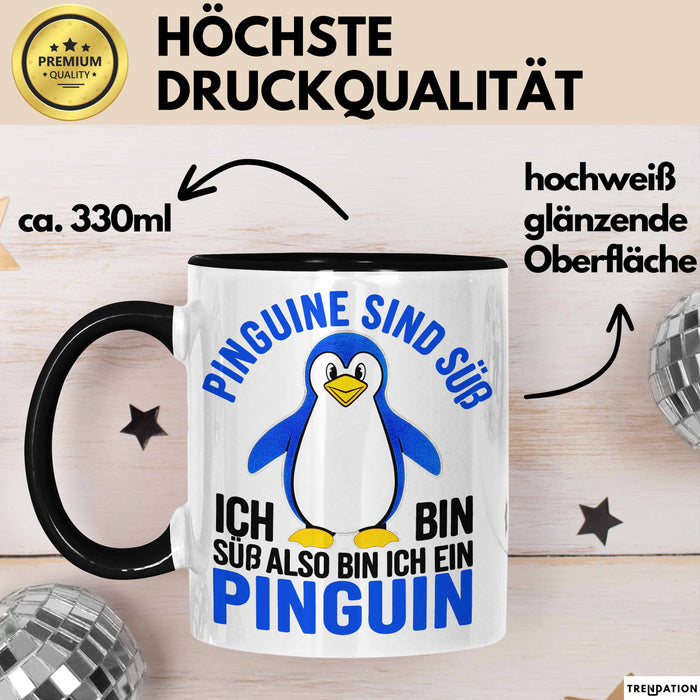 Sarkastischer Pinguin Tasse Geschenk Lustige Geschenkidee Spruch Pinguine Sind Süß. Ich Bin Süß, Also Bin Ich Ein Pinguin Schwarz Trendation