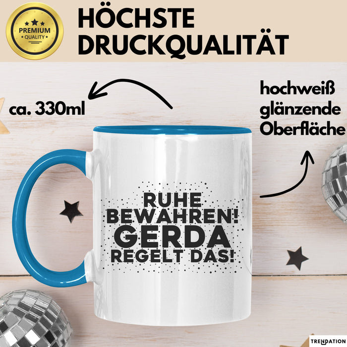 Gerda Tasse Ruhe Bewahren! Gerda Regelt Das! Geschenk Blau Trendation