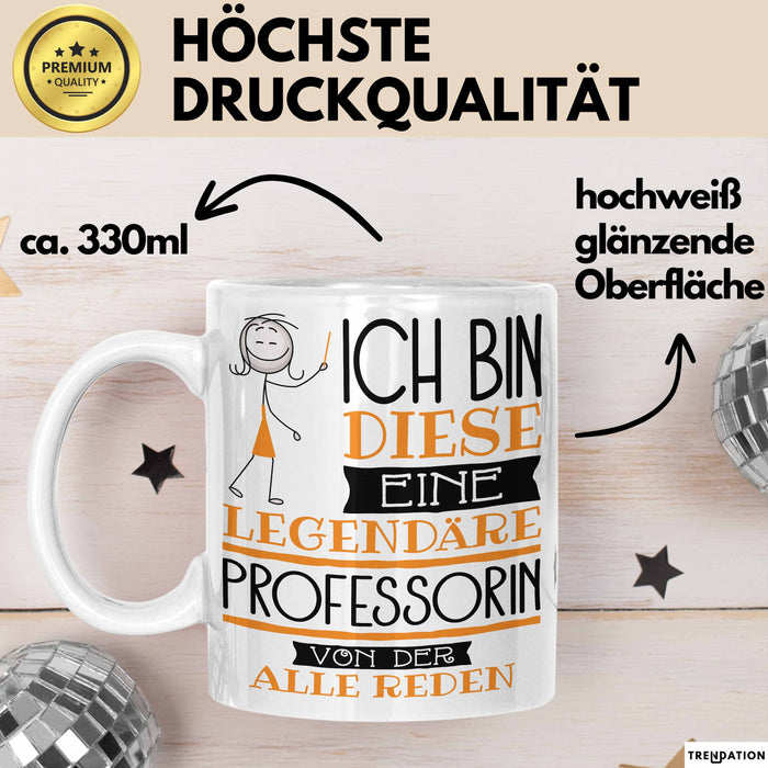 Professorin Tasse Geschenk Ich Bin Diese Eine Legendäre Professorin Von Der Alle Reden Geschenkidee Geburtstag Weihnachten Weiß Trendation