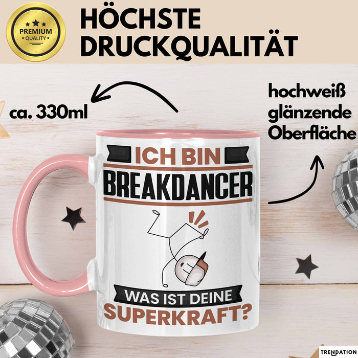 Breakdancer Tasse Geschenk für Breakdancer Geburtstag Lustiger Spruch Kaffee-Becher Was Ist Deine Superkraft Rosa Trendation