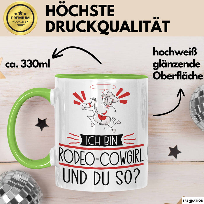 Rodeo-Cowgirl Tasse Geschenk Ich Bin Rodeo-Cowgirl Und Du So Geschenkidee Lustiger Spruch Becher Grün Trendation