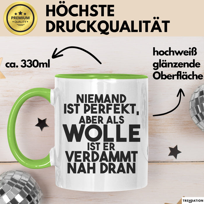Wolle Tasse Niemand Ist Perfekt, Aber Als Wolle Ist Er Verdammt Nah Dran