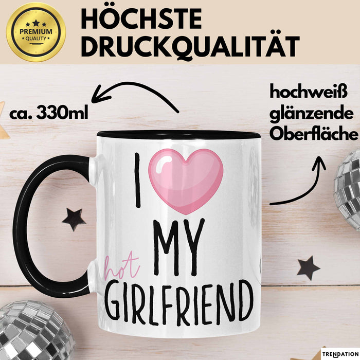 Valentinstag Tasse "I Love My Hot Girlfriend" Geschenk für Freundin Schwarz Trendation