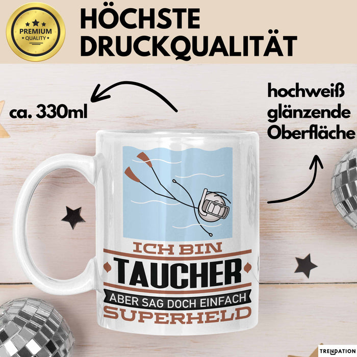 Taucher Geschenk Tasse Ich Bin Taucher Aber Sag Doch Einfach Superheld Lustige Geschenkdiee für Taucher Kaffee-Becher Weiß Trendation