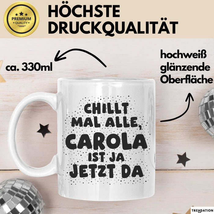 Carola Tasse Chillt Mal Alle, Carola Ist Ja Jetzt Da Geschenk