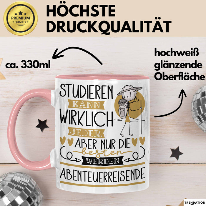 Abenteuerreisende Tasse Lustiges Geschenk Studieren Kann Wirklich Jeder Nur Die Besten Werden Abenteuerreisende Rosa Trendation