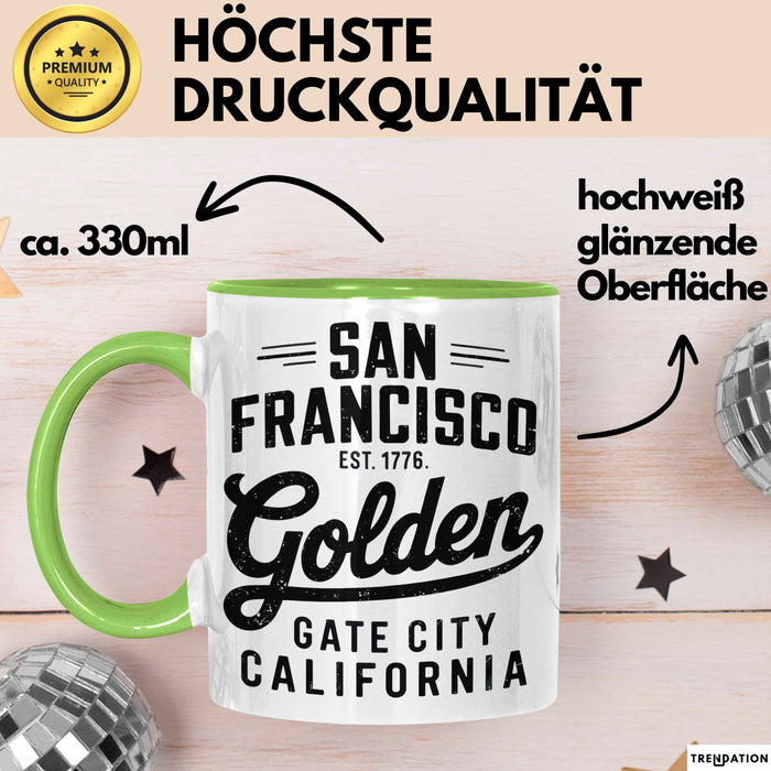 Francisco Kalifornien USA Tasse Geschenk Lustige Geschenkidee Spruch Goldenes Tor Stadt Grün Trendation