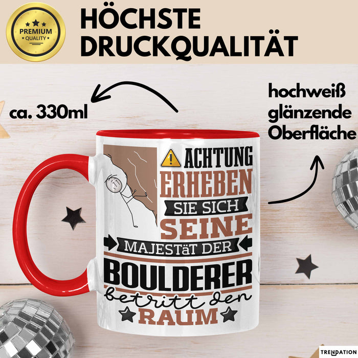 Boulderer Geschenk Tasse Lustiger Spruch Erheben Sie Sich Der Boulderer Betritt den Raum Rot Trendation
