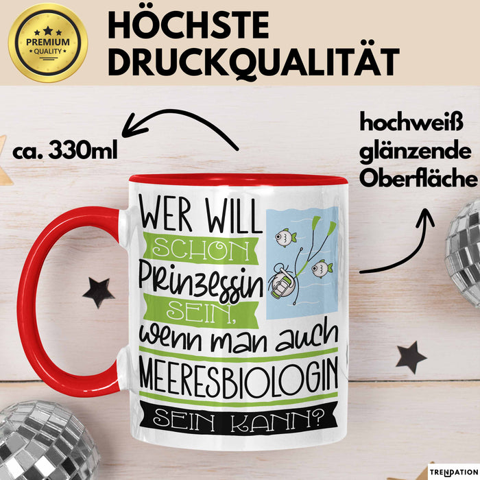 Meeresbiologin Tasse Geschenk Spruch Wer Will Schon Prinzessin Sein Wenn Man Auch Meeresbiologin Sein Kann Rot Trendation