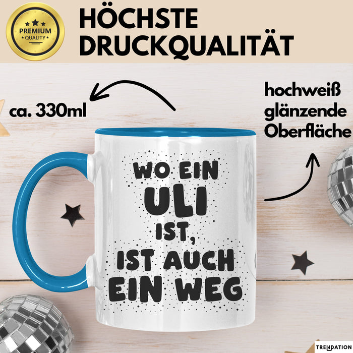 Uli Tasse Wo Ein Uli Ist, Ist Auch Ein Weg Geschenk