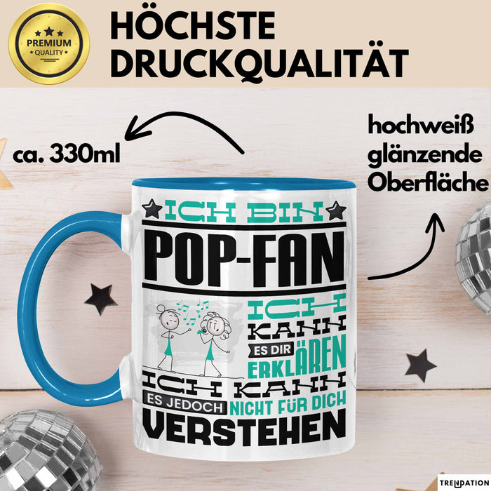 Pop-Fan Geschenk Tasse Lustige Geschenkdiee für einen Pop-Fan Geburtstag Ich Bin Pop-Fan Ich Kann Es Dir Erklären Aber Nicht Für Dich Verstehen Blau Trendation