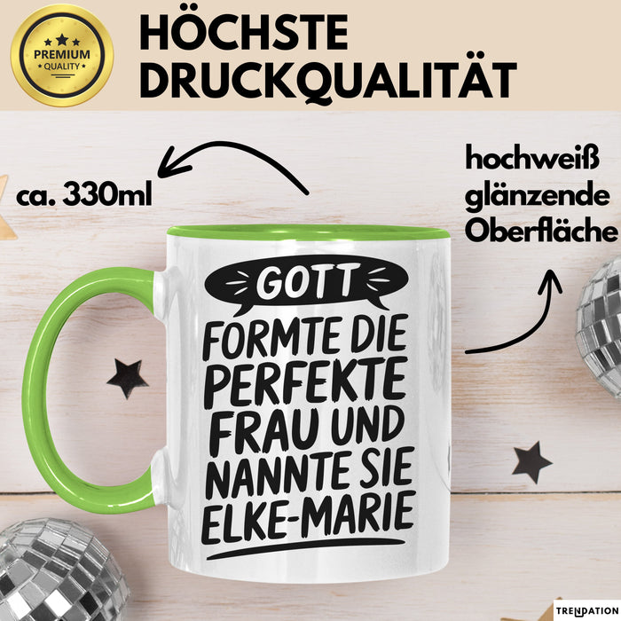 Elke-Marie Tasse Geschenk Gott Formte Die Perfekte Frau Elke-Marie Geschenkidee Grün Trendation