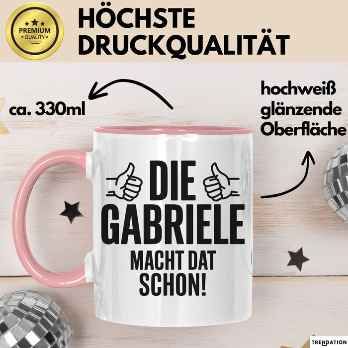 Gabriele Tasse Geschenk Die Gabriele Macht Dat Schon Geschenkidee Becher mit Name Rosa Trendation