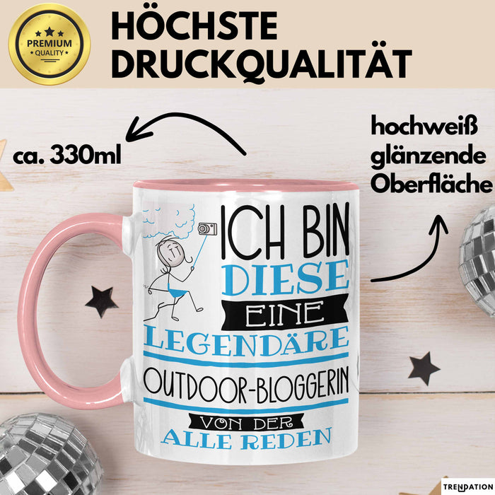 Outdoor-Bloggerin Tasse Geschenk Ich Bin Diese Eine Legendäre Outdoor-Bloggerin Von Der Alle Reden Geschenkidee Geburtstag Weihnachten Rosa Trendation