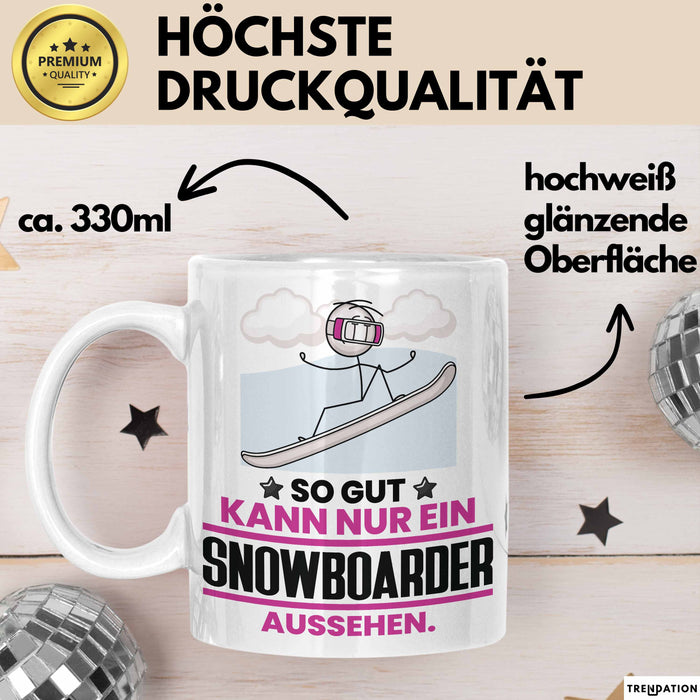 Snowboarder Geschenk Tasse So Gut Kann Nur Ein Snowboarder Aussehen Geschenkidee Kaffee-Becher Weiß Trendation