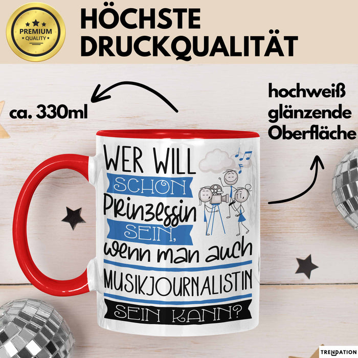 Musikjournalistin Tasse Geschenk Spruch Wer Will Schon Prinzessin Sein Wenn Man Auch Musikjournalistin Sein Kann Rot Trendation