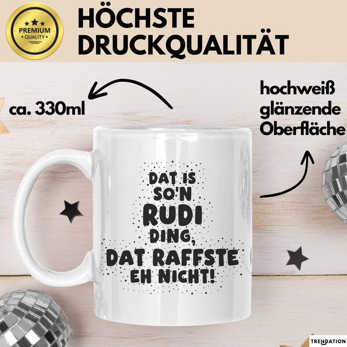 Rudi Tasse Dat Is So'n Rudi Ding, Dat Raffste Eh Nicht Geschenk
