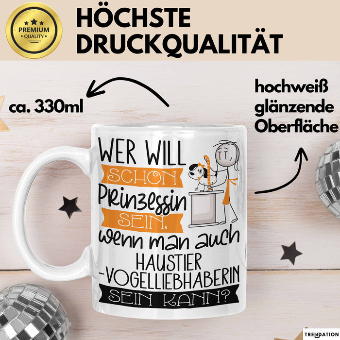 Haustier-Modedesignerin Tasse Geschenk Spruch Wer Will Schon Prinzessin Sein Wenn Man Auch Haustier-Modedesignerin Sein Kann Weiß Trendation