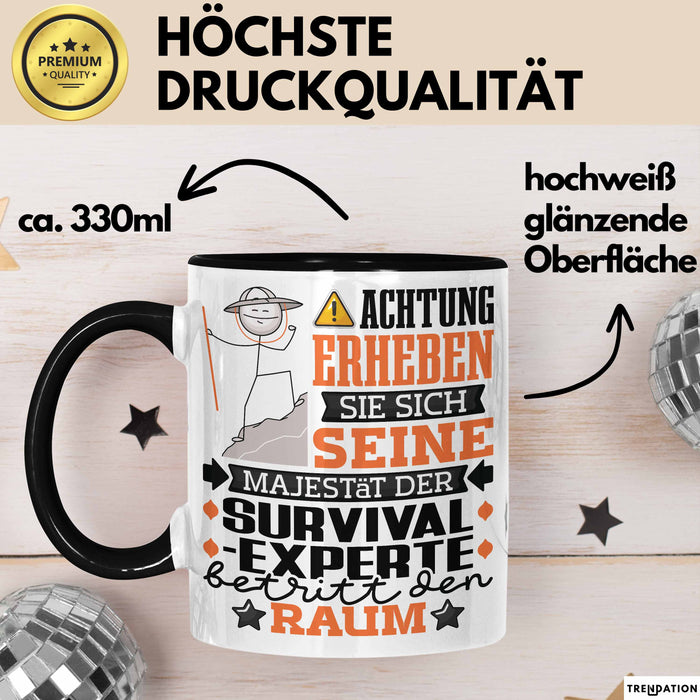 Survival-Experte Geschenk Tasse Lustiger Spruch Erheben Sie Sich Der Survival-Experte Betritt den Raum Schwarz Trendation
