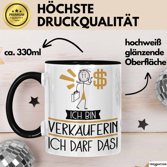 Geschenk für Verkäuferin Tasse Lustige Geschenkidee Geburtstag Ich Bin Verkäuferin Ich Darf Das Trendation