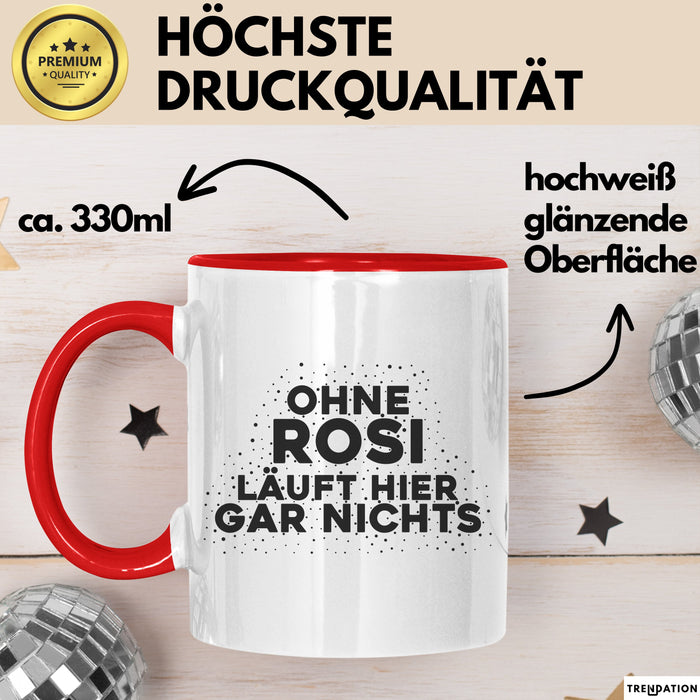 Rosi Tasse Ohne Rosi Laeuft Hier Gar Nichts Geschenk