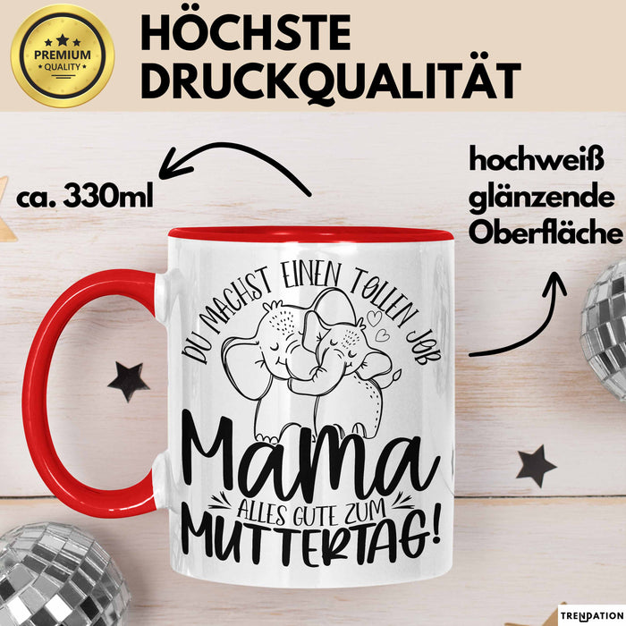 Mutter Geschenk Tasse Mama Du Machst Einen Tollen Job Alles Gute Zum Muttertag Geschenkidee Mütter Kaffee-Becher Rot Trendation