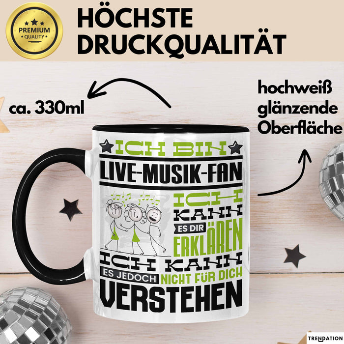 Live-Musik-Fan Geschenk Tasse Lustige Geschenkdiee für einen Live-Musik-Fan Geburtstag Ich Bin Live-Musik-Fan Ich Kann Es Dir Erklären Aber Nicht Für Dich Verstehen Schwarz Trendation