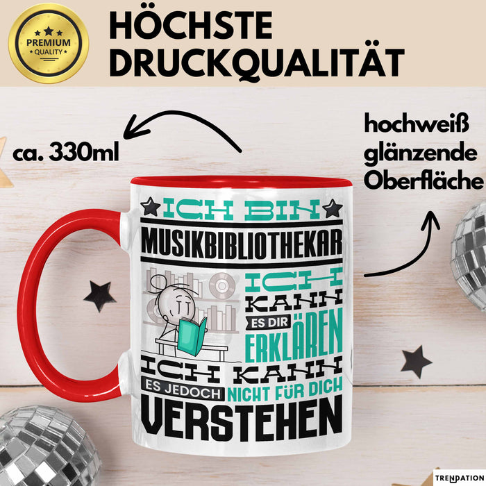 Musikbibliothekar Geschenk Tasse Lustige Geschenkdiee für einen Musikbibliothekar Geburtstag Ich Bin Musikbibliothekar Ich Kann Es Dir Erklären Aber Nicht Für Dich Verstehen Rot Trendation
