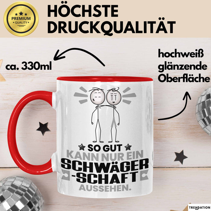 Schwägerschaft Geschenk Tasse So Gut Kann Nur Ein Schwägerschaft Aussehen Geschenkidee Kaffee-Becher Rot Trendation