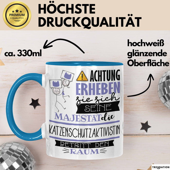 Katzenschutzaktivistin Tasse Geschenk Lustiger Spruch Bitte Erheben Sie Sich Seine Majestät Die Katzenschutzaktivistin Betritt Den Raum Blau Trendation