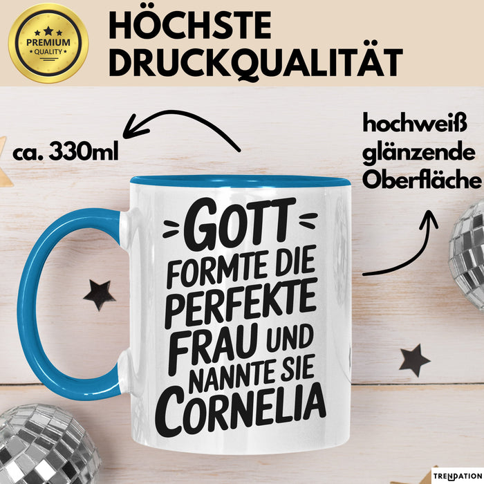 Cornelia Tasse Geschenk Gott Formte Die Perfekte Frau Cornelia Geschenkidee Blau Trendation