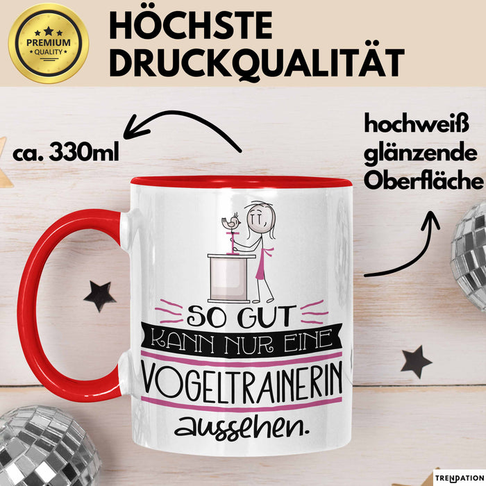 Vogeltrainerin Geschenk Tasse So Gut Kann Nur Eine Vogeltrainerin Aussehen Geschenkidee Geburtstag Weihnachten Lustig Rot Trendation